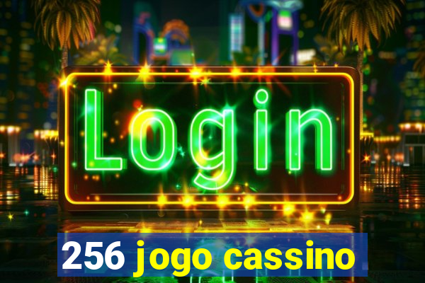 256 jogo cassino